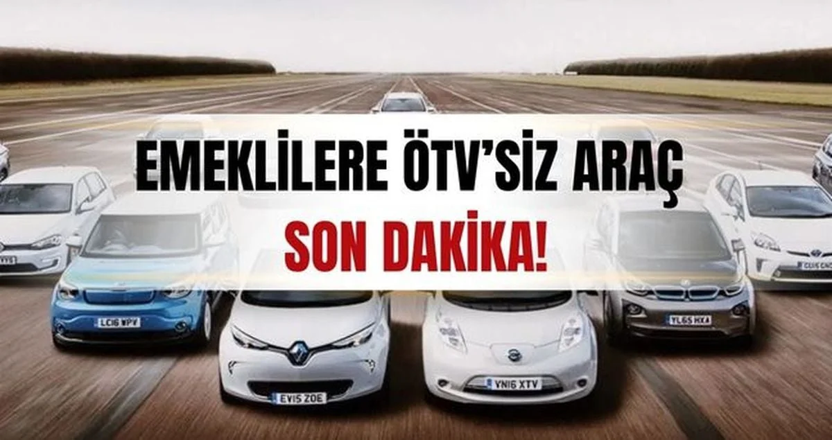 Emekli ÖTV'siz araç SON DAKİKA! Emekliye ÖTV'siz şartları belli oldu mu, meclisten geçti mi? Emekliye ÖTV'siz araç listesi!